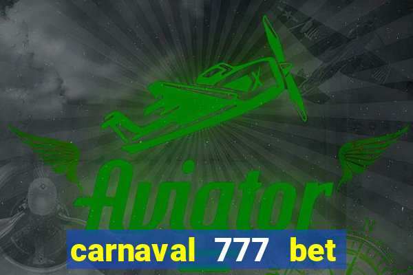 carnaval 777 bet paga mesmo